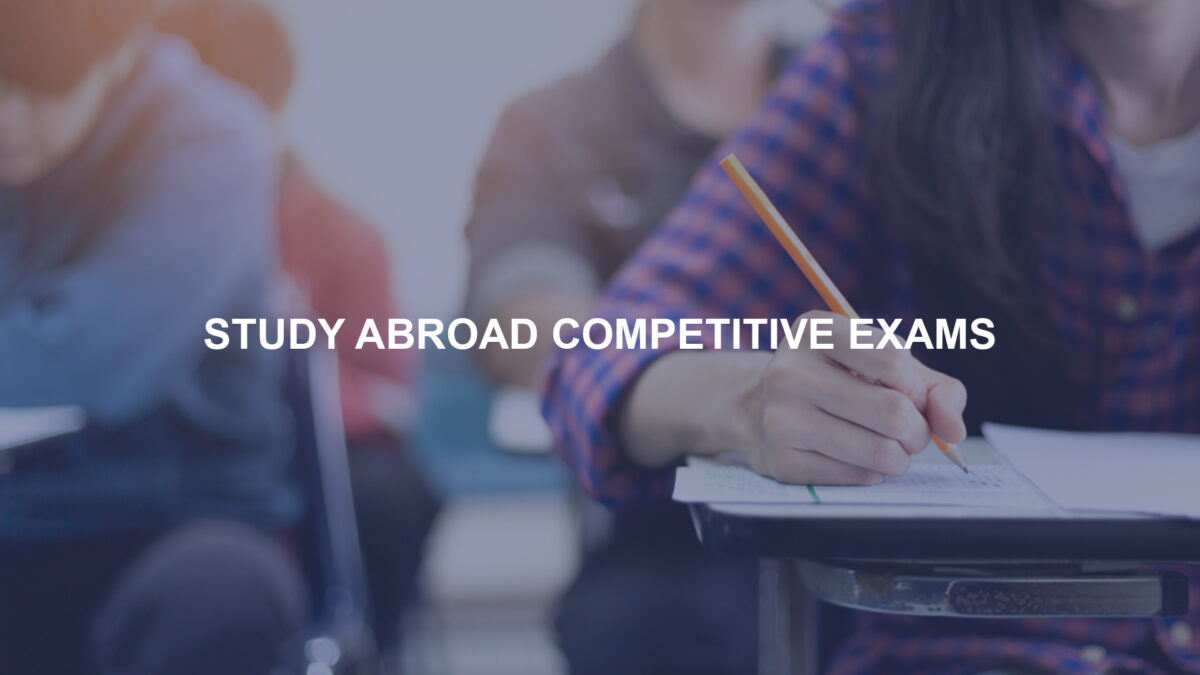 STUDY ABROAD COMPETITIVE EXAMS