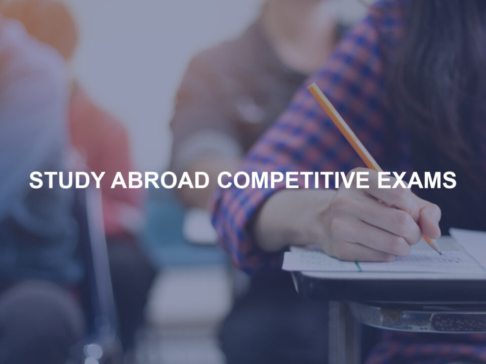 STUDY ABROAD COMPETITIVE EXAMS